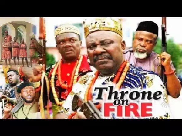 Throne On Fire Season 3  - 2019 Nollywood Movie
